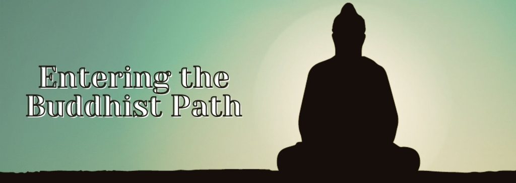 Entering the Buddhist Path